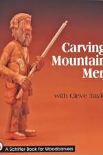 Carving Mountain Men with Cleve Taylor af Cleve Taylor