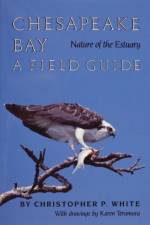 Chesapeake Bay Nature of the Estuary af Christopher P. White