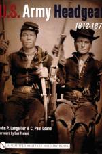 U.S. Army Headgear 1812-1872 af John P. Langellier
