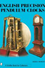 English Precision Pendulum Clocks af Derek Roberts