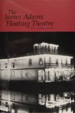 The James Adams Floating Theatre af C. Richard Gillespie