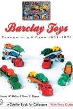 Barclay Toys: Transports & Cars, 1932-1971 af Howard W. Melton