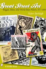Great Street Art: Reggae, Blues, and World Beat  Posters, 1977-1989 af Victor Burleigh