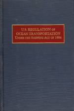 U.S. Regulation of Ocean Transportation Under the Shipping Act of 1984 af Gerald H. Ullman