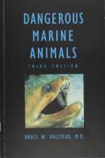 Dangerous Marine Animals That Bite, Sting, Shock, or Are Non-edible af Bruce W. Halstead