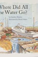 Where Did All the Water Go? af Carolyn Stearns