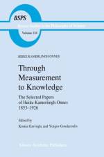 Through Measurement to Knowledge af Heike Kamerlingh Onnes