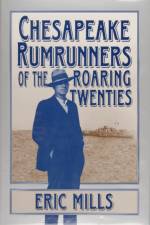 Chesapeake Rumrunners of the Roaring Twenties af Eric Mills