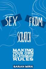 Sex From Scratch af Sarah Mirk