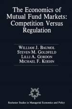 Economics of Mutual Fund Markets: Competition Versus Regulation af William Baumol