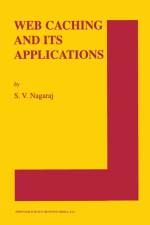 Web Caching and Its Applications af S.V. Nagaraj
