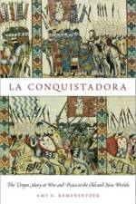 La Conquistadora af Amy G. (Associate Professor of History Remensnyder