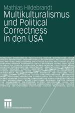 Multikulturalismus und Political Correctness in den USA af Mathias Hildebrandt