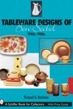 Tableware Designs of Ben Seibel af Richard G. Racheter