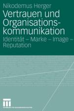 Vertrauen Und Organisationskommunikation af Nikodemus Herger