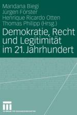 Demokratie, Recht Und Legitimitat Im 21. Jahrhundert