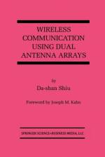 Wireless Communication Using Dual Antenna Arrays af Da-shan Shiu