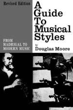 A Guide to Musical Styles af Douglas Moore