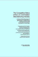 The Competitive Status of the U.S. Civil Aviation Manufacturing Industry af National Research Council