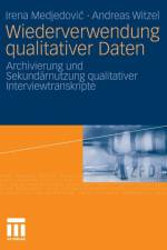 Wiederverwendung Qualitativer Daten af Irena Medjedovic