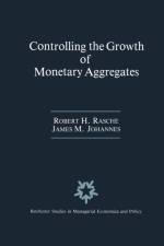 Controlling the Growth of Monetary Aggregates af Robert H. Rasche