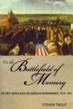 On the Battlefield of Memory af Steven Trout
