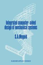 Integrated Computer-Aided Design of Mechanical Systems af Shaker A. Meguid