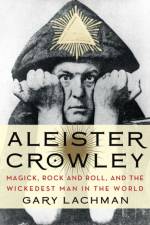 Aleister Crowley af Gary (Gary Lachman) Lachman