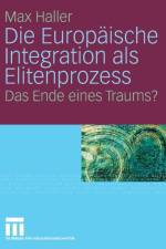 Die Europaische Integration ALS Elitenprozess af Dr Max