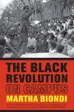 The Black Revolution on Campus af Martha Biondi