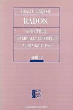 Health Risks of Radon and Other Internally Deposited Alpha-Emitters af Committee on the Biological Effects of Ionizing Radiations