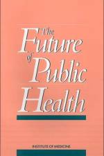 The Future of Public Health af Institute of Medicine
