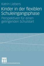 Kinder in Der Flexiblen Schuleingangsphase af Katrin Liebers