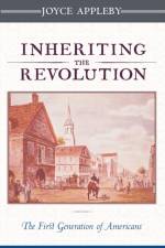 Inheriting the Revolution af Joyce Appleby