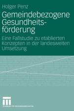 Gemeindebezogene Gesundheitsfoerderung af Holger Penz