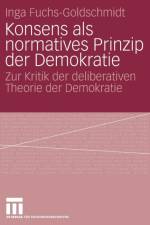 Konsens ALS Normatives Prinzip Der Demokratie af Inga Fuchs-Goldschmidt