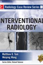 Radiology Case Review Series: Interventional Radiology af Matthew Tam