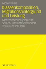 Klassenkomposition, Migrationshintergrund Und Leistung af Nicole Bellin