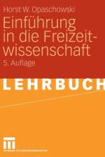 Einfuhrung in Die Freizeitwissenschaft af Horst W Opaschowski