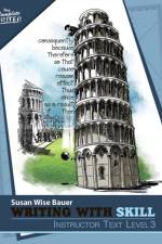Writing With Skill, Level 3: Instructor Text af Susan Wise Bauer