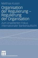 Organisation Der Regulierung - Regulierung Der Organisation af Matthias Kussin