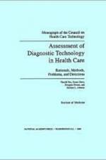 Assessment of Diagnostic Technology in Health Care af Institute of Medicine