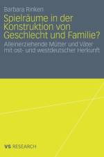 Spielraume in Der Konstruktion Von Geschlecht Und Familie? af Barbara Rinken