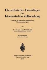 Die Technischen Grundlagen Der Kinematischen Zellforschung af Willi Kuhl