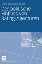 Der Politische Einfluss Von Rating-Agenturen af Jens Rosenbaum