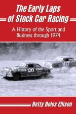 The Early Laps of Stock Car Racing af Betty Boles Ellison