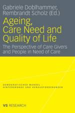 Ageing, Care Need and Quality of Life
