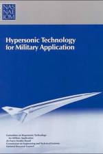 Hypersonic Technology for Military Application af Division on Engineering and Physical Sciences
