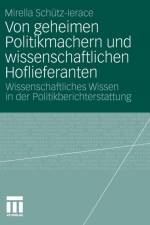 Von Geheimen Politikmachern Und Wissenschaftlichen Hoflieferanten af Mirella Schutz-Lerace