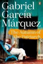 The Autumn of the Patriarch af Gabriel Garcia Marquez
